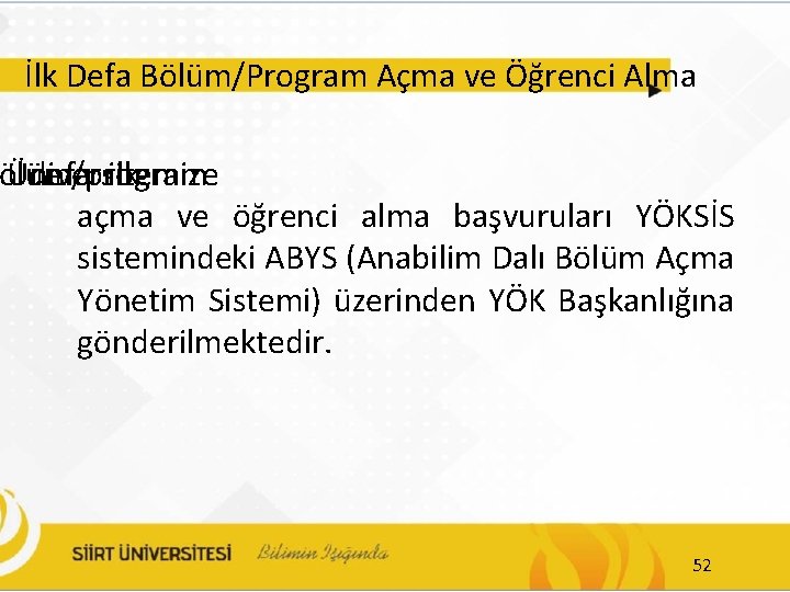 İlk Defa Bölüm/Program Açma ve Öğrenci Alma ölüm/program Üniversitemize defa ilk açma ve öğrenci