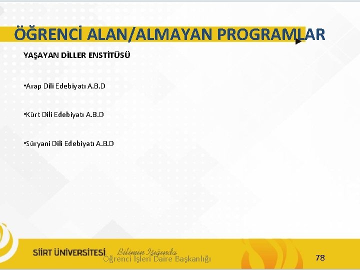 ÖĞRENCİ ALAN/ALMAYAN PROGRAMLAR YAŞAYAN DİLLER ENSTİTÜSÜ • Arap Dili Edebiyatı A. B. D •