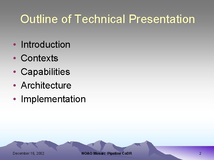 Outline of Technical Presentation • • • Introduction Contexts Capabilities Architecture Implementation December 16,