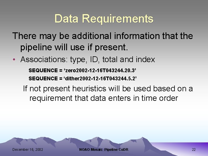 Data Requirements There may be additional information that the pipeline will use if present.