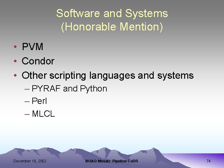 Software and Systems (Honorable Mention) • PVM • Condor • Other scripting languages and