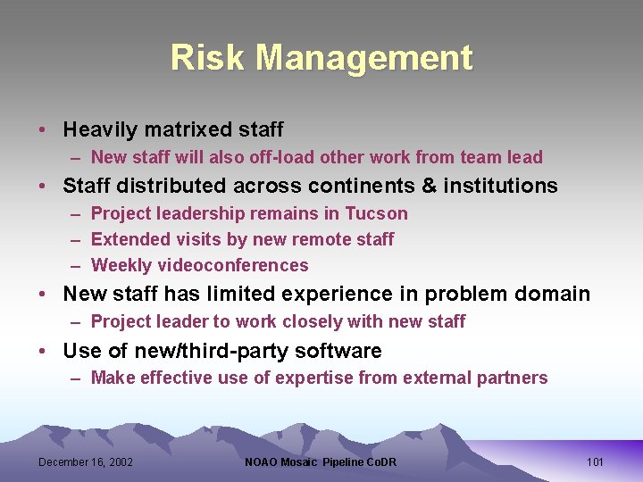 Risk Management • Heavily matrixed staff – New staff will also off-load other work