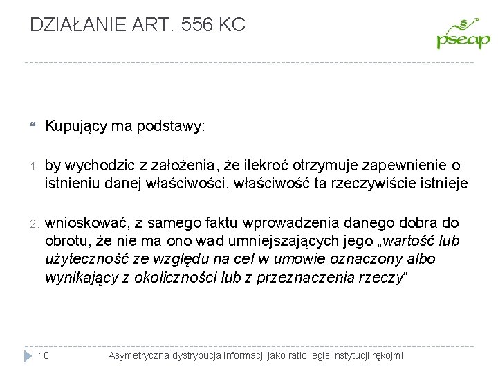 DZIAŁANIE ART. 556 KC Kupujący ma podstawy: 1. by wychodzic z założenia, że ilekroć