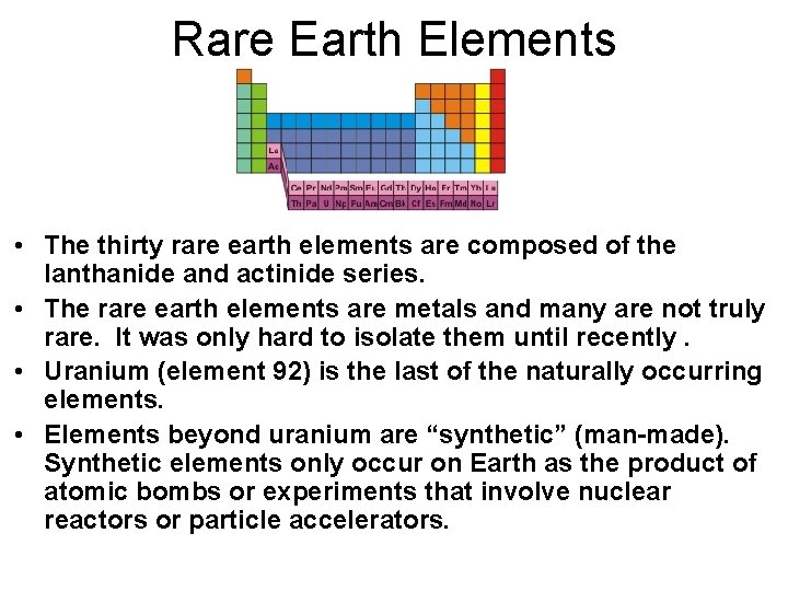 Rare Earth Elements • The thirty rare earth elements are composed of the lanthanide