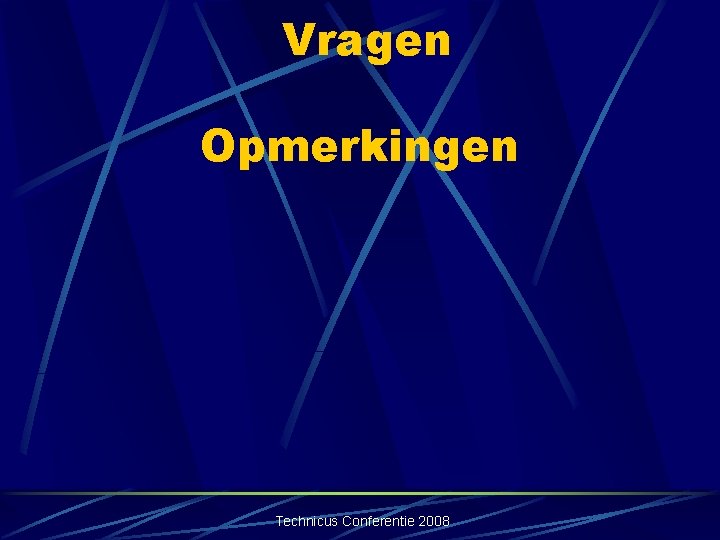 Vragen Opmerkingen Technicus Conferentie 2008 