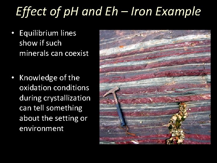 Effect of p. H and Eh – Iron Example • Equilibrium lines show if