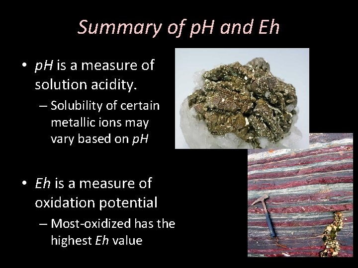 Summary of p. H and Eh • p. H is a measure of solution