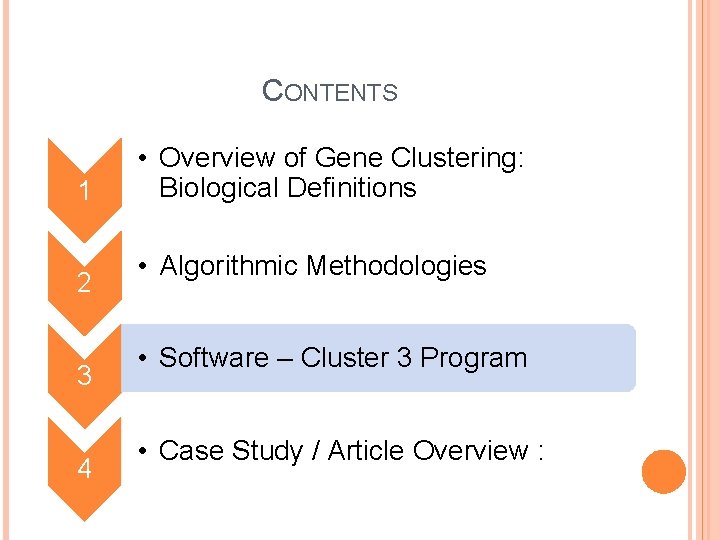 CONTENTS 1 2 3 4 • Overview of Gene Clustering: Biological Definitions • Algorithmic