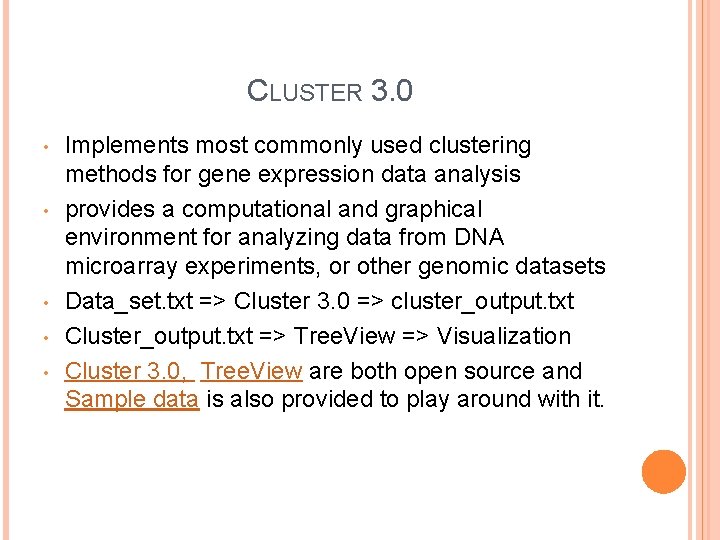 CLUSTER 3. 0 • • • Implements most commonly used clustering methods for gene