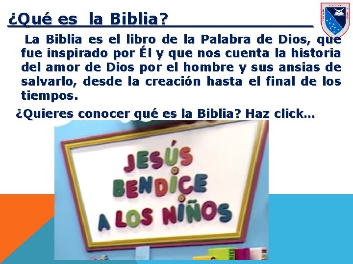 ¿Qué es la Biblia? La Biblia es el libro de la Palabra de Dios,