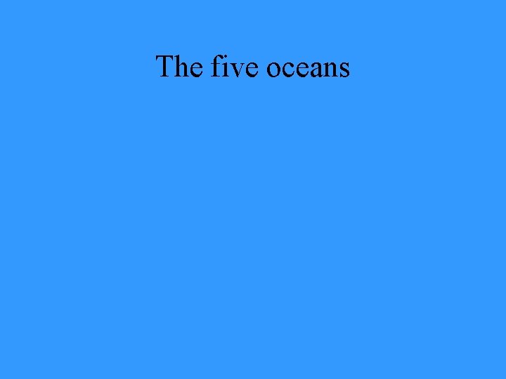The five oceans 
