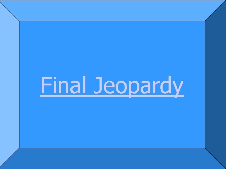 Final Jeopardy 