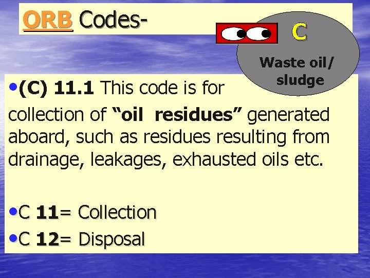 ORB Codes • (C) 11. 1 This code is for C Waste oil/ sludge