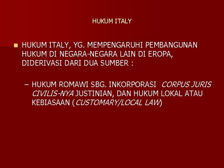 HUKUM ITALY n HUKUM ITALY, YG. MEMPENGARUHI PEMBANGUNAN HUKUM DI NEGARA-NEGARA LAIN DI EROPA,