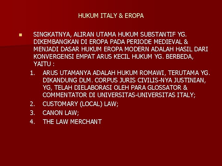 HUKUM ITALY & EROPA n SINGKATNYA, ALIRAN UTAMA HUKUM SUBSTANTIF YG. DIKEMBANGKAN DI EROPA