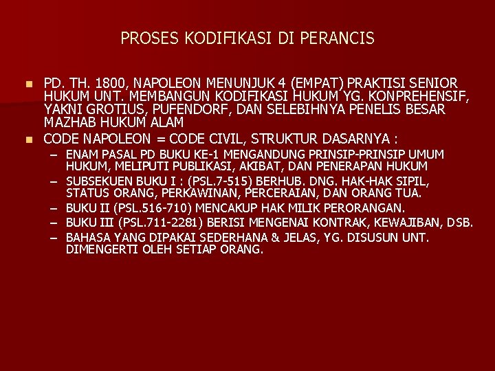 PROSES KODIFIKASI DI PERANCIS PD. TH. 1800, NAPOLEON MENUNJUK 4 (EMPAT) PRAKTISI SENIOR HUKUM