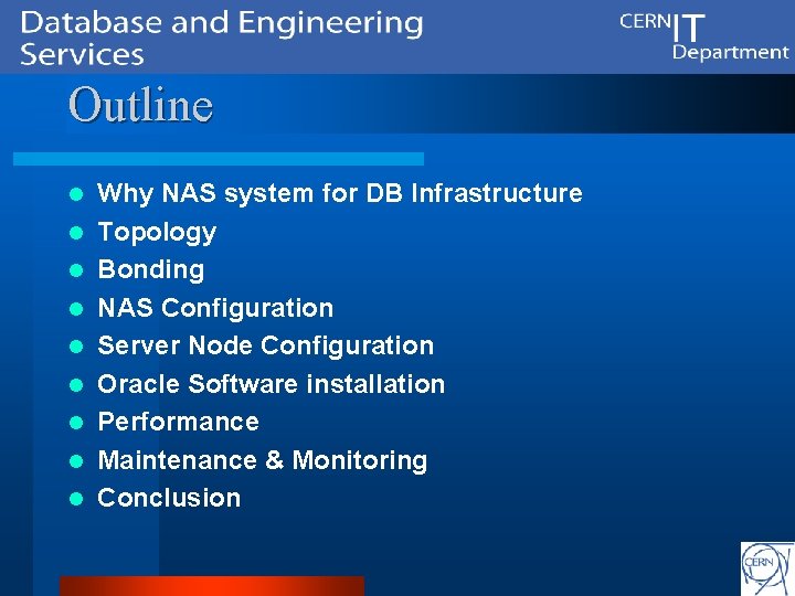 Outline l l l l l Why NAS system for DB Infrastructure Topology Bonding