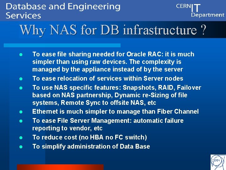 Why NAS for DB infrastructure ? l l l l To ease file sharing