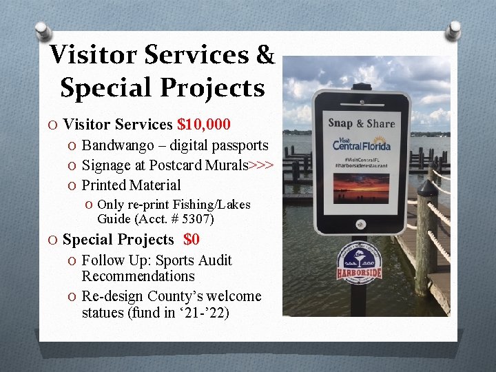 Visitor Services & Special Projects O Visitor Services $10, 000 O Bandwango – digital