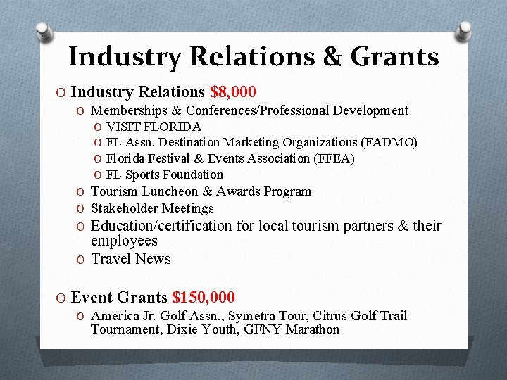 Industry Relations & Grants O Industry Relations $8, 000 O Memberships & Conferences/Professional Development