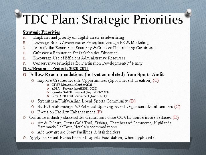 TDC Plan: Strategic Priorities A. B. C. D. E. F. Emphasis and priority on