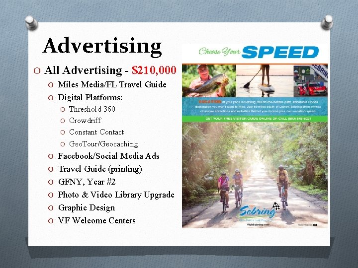 Advertising O All Advertising - $210, 000 O Miles Media/FL Travel Guide O Digital