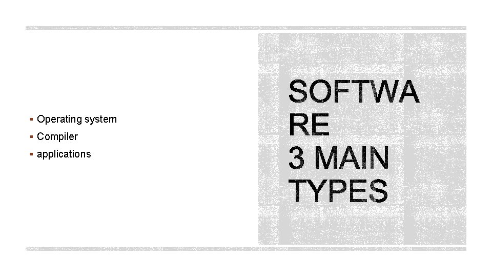 § Operating system § Compiler § applications 