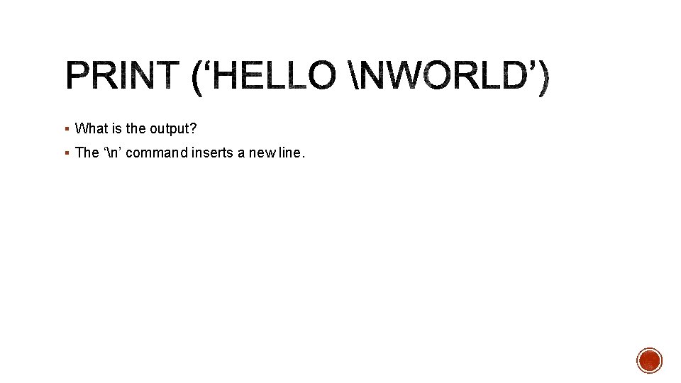 § What is the output? § The ‘n’ command inserts a new line. 
