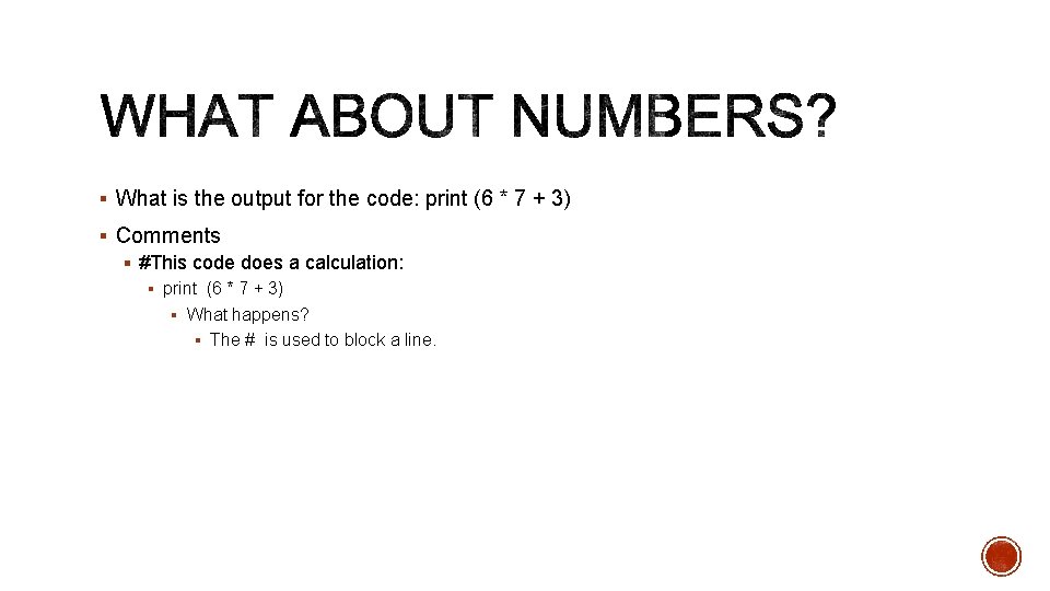 § What is the output for the code: print (6 * 7 + 3)