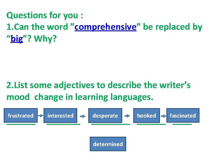 Questions for you : 1. Can the word ”comprehensive” be replaced by “big”? Why?