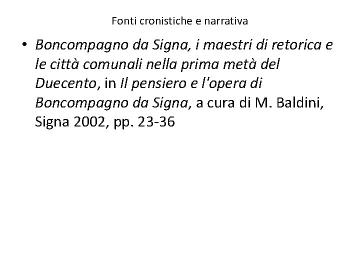 Fonti cronistiche e narrativa • Boncompagno da Signa, i maestri di retorica e le