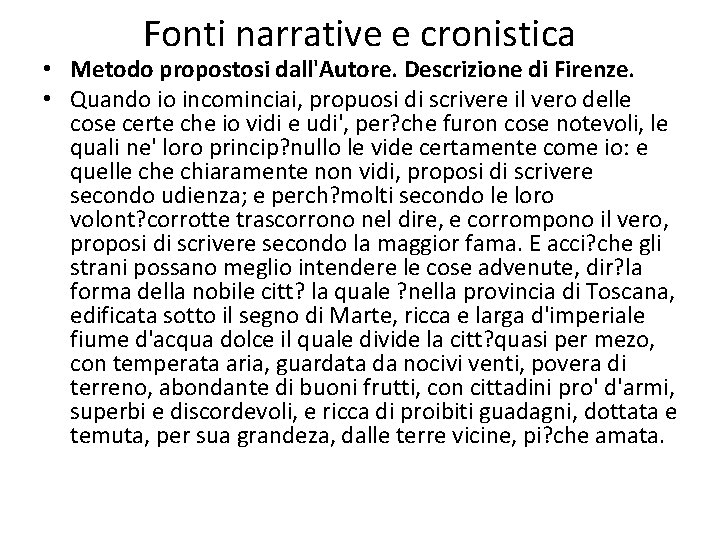 Fonti narrative e cronistica • Metodo propostosi dall'Autore. Descrizione di Firenze. • Quando io
