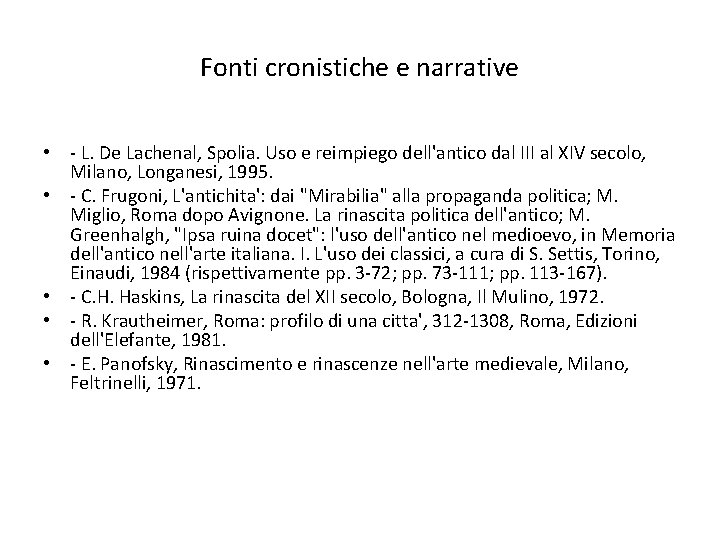 Fonti cronistiche e narrative • - L. De Lachenal, Spolia. Uso e reimpiego dell'antico