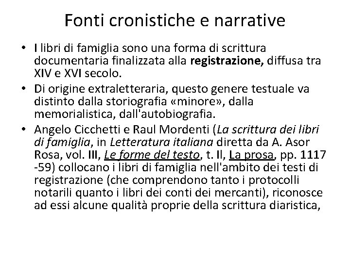 Fonti cronistiche e narrative • I libri di famiglia sono una forma di scrittura