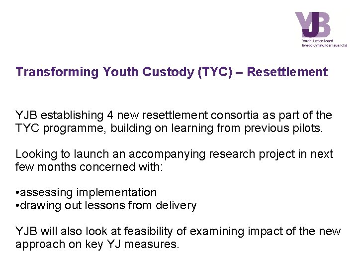 Transforming Youth Custody (TYC) – Resettlement YJB establishing 4 new resettlement consortia as part