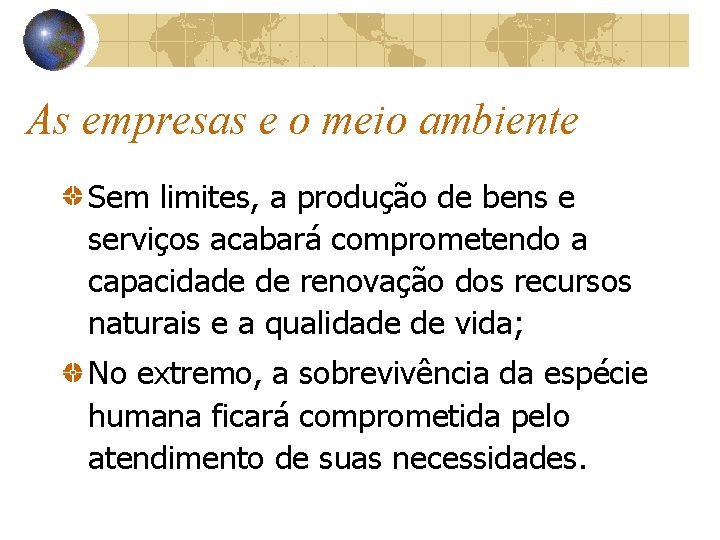 As empresas e o meio ambiente Sem limites, a produção de bens e serviços