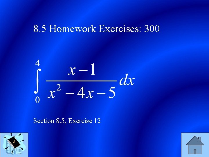 8. 5 Homework Exercises: 300 Section 8. 5, Exercise 12 