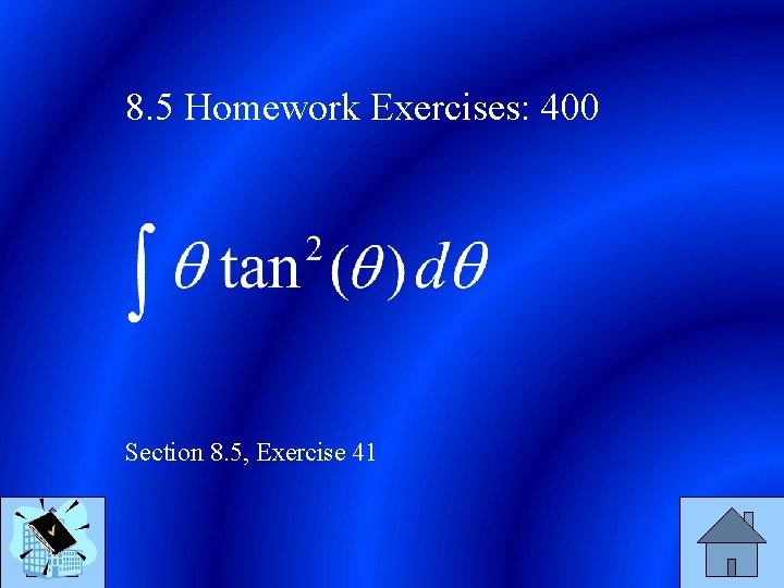 8. 5 Homework Exercises: 400 Section 8. 5, Exercise 41 