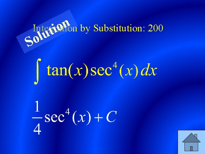 n Integration by Substitution: 200 o ti u l So 