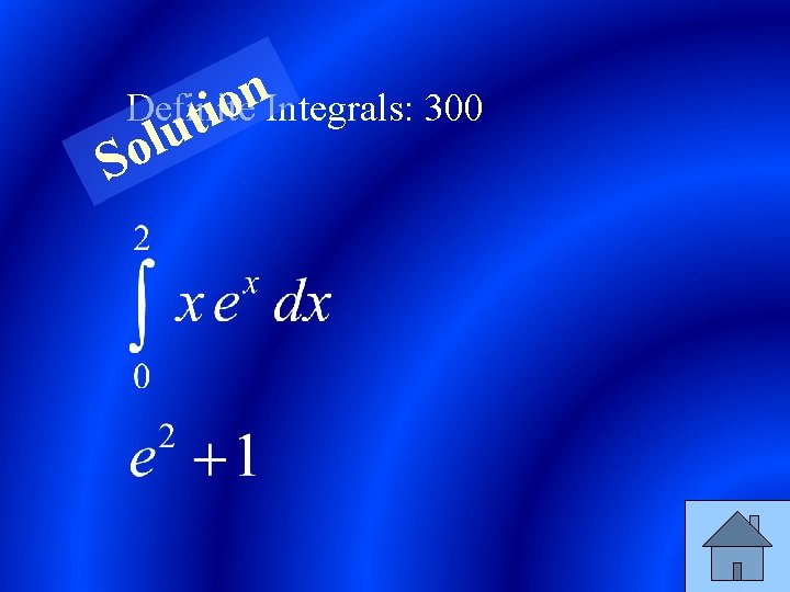 n Definite o ti Integrals: 300 u l So 