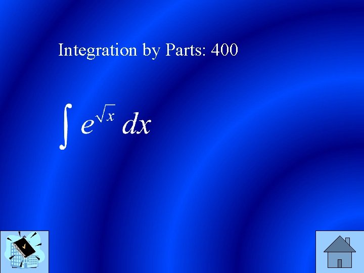 Integration by Parts: 400 