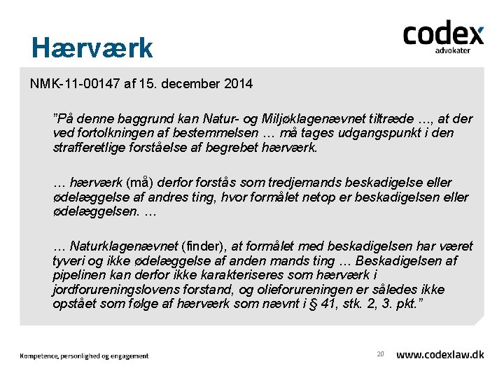 Hærværk NMK-11 -00147 af 15. december 2014 ”På denne baggrund kan Natur- og Miljøklagenævnet