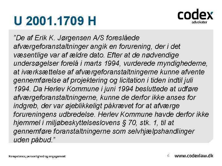 U 2001. 1709 H ”De af Erik K. Jørgensen A/S foreslåede afværgeforanstaltninger angik en