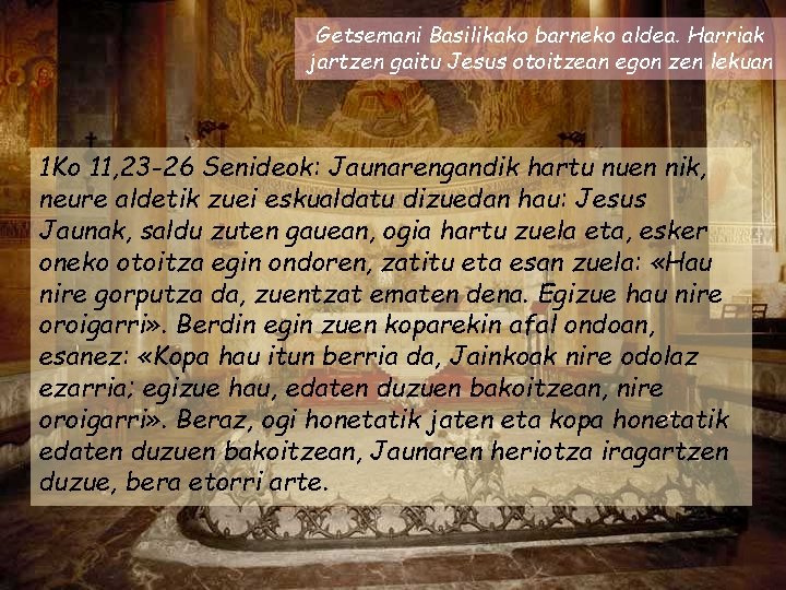 Getsemani Basilikako barneko aldea. Harriak jartzen gaitu Jesus otoitzean egon zen lekuan 1 Ko