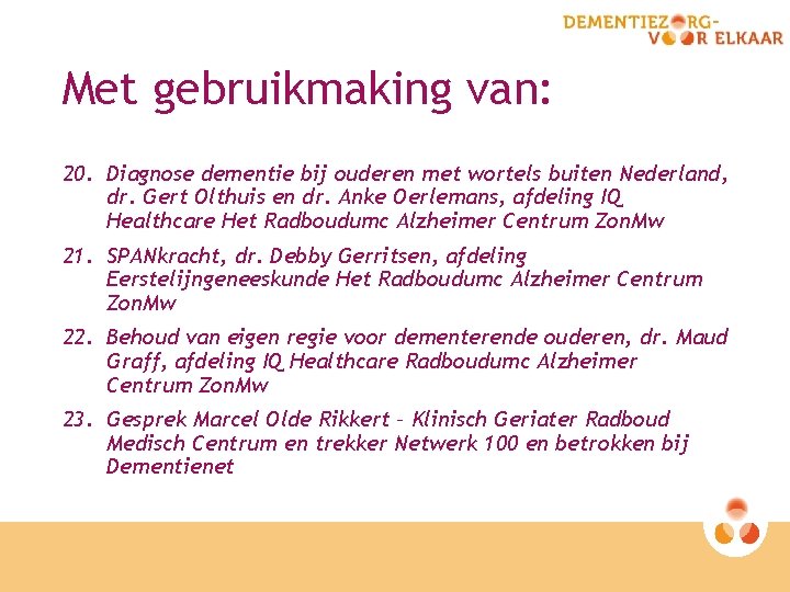 Met gebruikmaking van: 20. Diagnose dementie bij ouderen met wortels buiten Nederland, dr. Gert