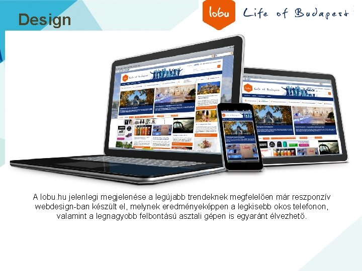Design A lobu. hu jelenlegi megjelenése a legújabb trendeknek megfelelően már reszponzív webdesign-ban készült