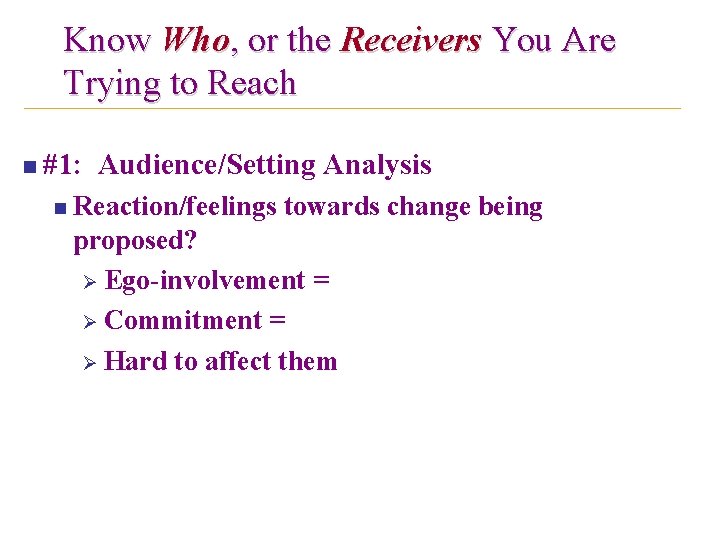 Know Who, or the Receivers You Are Trying to Reach n #1: n Audience/Setting