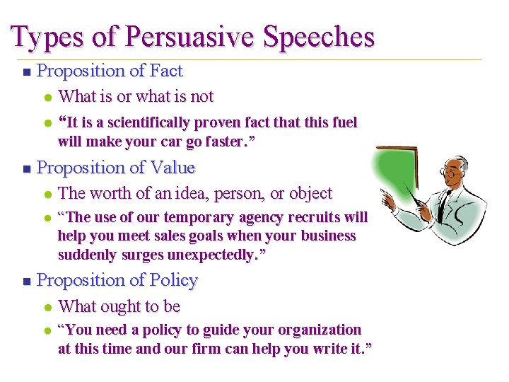 Types of Persuasive Speeches n Proposition of Fact What is or what is not