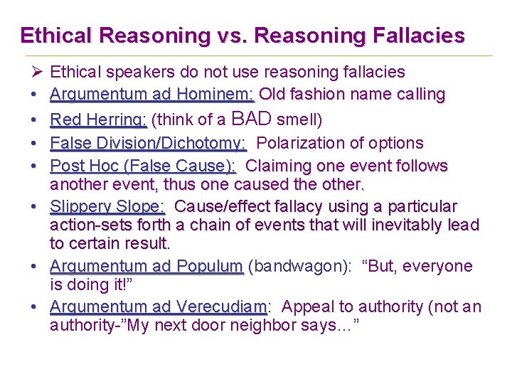 Ethical Reasoning vs. Reasoning Fallacies Ø • • Ethical speakers do not use reasoning