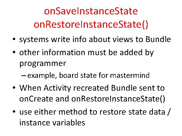 on. Save. Instance. State on. Restore. Instance. State() • systems write info about views